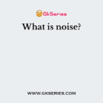 What is noise?