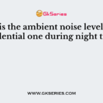 What is the ambient noise level in the residential one during night time?