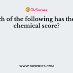 Which of the following has the best chemical score?