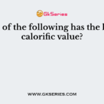 Which of the following has the highest calorific value?