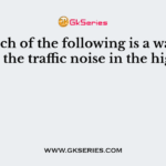 Which of the following is a way to reduce the traffic noise in the highway?