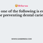 Which one of the following is essential for preventing dental caries?