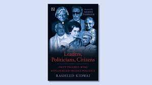 “Leaders, Politicians, Citizens” book by Rasheed Kidwai