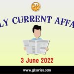 Daily Current Affairs 3 June 2022