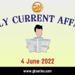 Current Affairs for Competitive Exam by Gkseries – 4 June 2022
