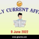 Daily Current Affairs 9 June 2022