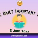 UPSC Daily Important Topic, 3 June 2022