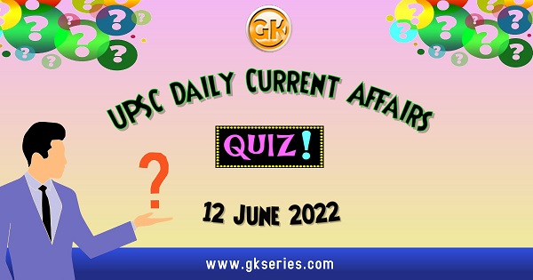 UPSC Daily Current Affairs Quiz