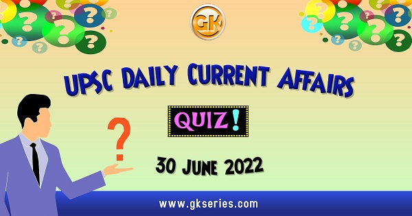 UPSC Daily Current Affairs Quiz