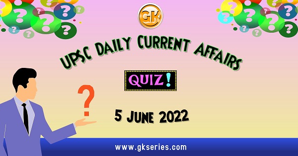 UPSC Daily Current Affairs Quiz
