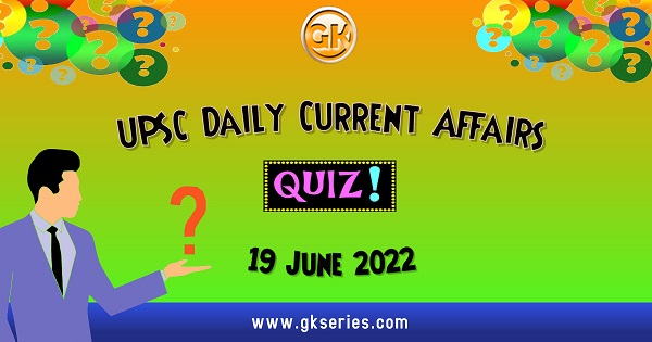 UPSC Daily Current Affairs Quiz