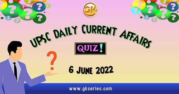 UPSC Daily Current Affairs Quiz