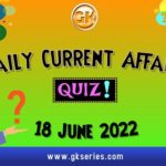 Daily Quiz on Current Affairs by Gkseries – 18 June 2022