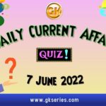 Daily Quiz on Current Affairs by Gkseries – 7 June 2022