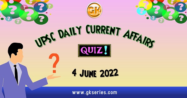 UPSC Daily Current Affairs Quiz
