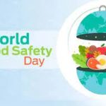 World Food Safety Day 2022 Observed on 7th June
