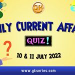 Daily Quiz on Current Affairs by Gkseries – 10 & 11 July 2022