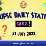 UPSC Daily Static Quiz: 21 July 2022