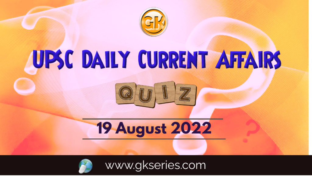 UPSC Daily Current Affairs Quiz
