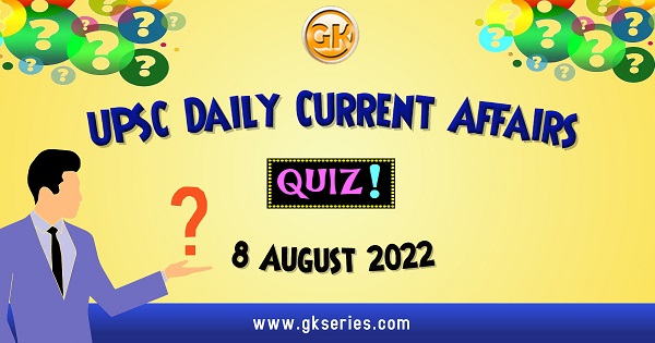 UPSC Daily Current Affairs Quiz
