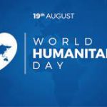 World Humanitarian Day observed on 19th August