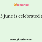 15 June is celebrated as