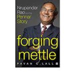 A book title “Forging Mettle : Nrupender Rao and the Pennar Story” by Pavan C. Lall