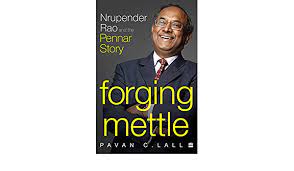 A book title “Forging Mettle : Nrupender Rao and the Pennar Story” by Pavan C. Lall