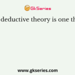 A deductive theory is one that
