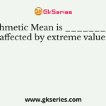 Arithmetic Mean is __________ affected by extreme values