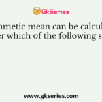 Arithmetic mean can be calculated under which of the following series?