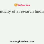 Authenticity of a research finding is its