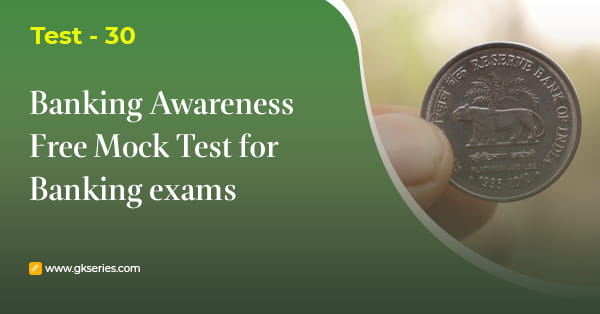 Banking Awareness Free Mock Test 30