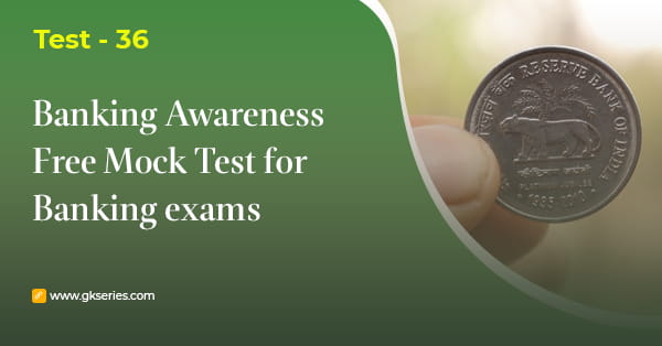 Banking Awareness Free Mock Test 36