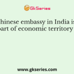 Chinese embassy in India is a part of economic territory of