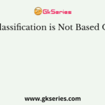 Classification is Not Based On