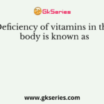 Deficiency of vitamins in the body is known as