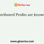 Distributed Profits are known as