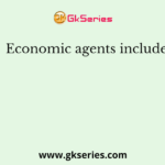 Economic agents include