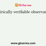 “Empirically verifiable observation” is