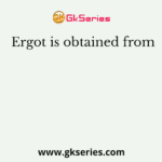 Ergot is obtained from