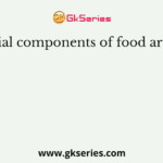 Essential components of food are called