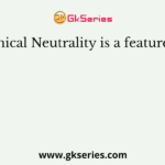 Ethical Neutrality is a feature of