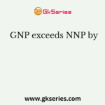 GNP exceeds NNP by