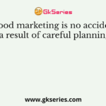 Good marketing is no accident, but a result of careful planning and