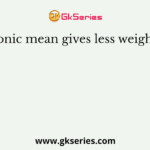 Harmonic mean gives less weightage to