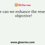 How can we enhance the research objective?
