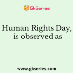 Human Rights Day, is observed as