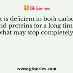 If the diet is deficient in both carbohydrates and proteins for a long time, what may stop completely ?