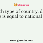 In which type of country, domestic income is equal to national income?